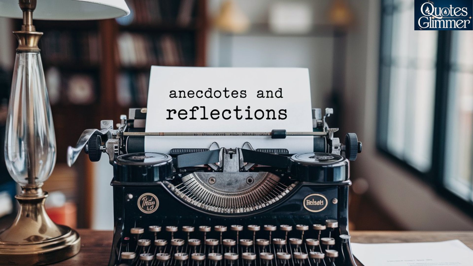 Anecdotes and Reflections