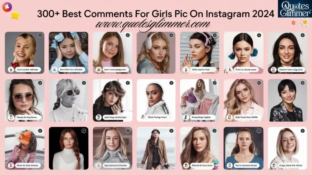 300+ Best Comments for Girls Pic on Instagram 2024