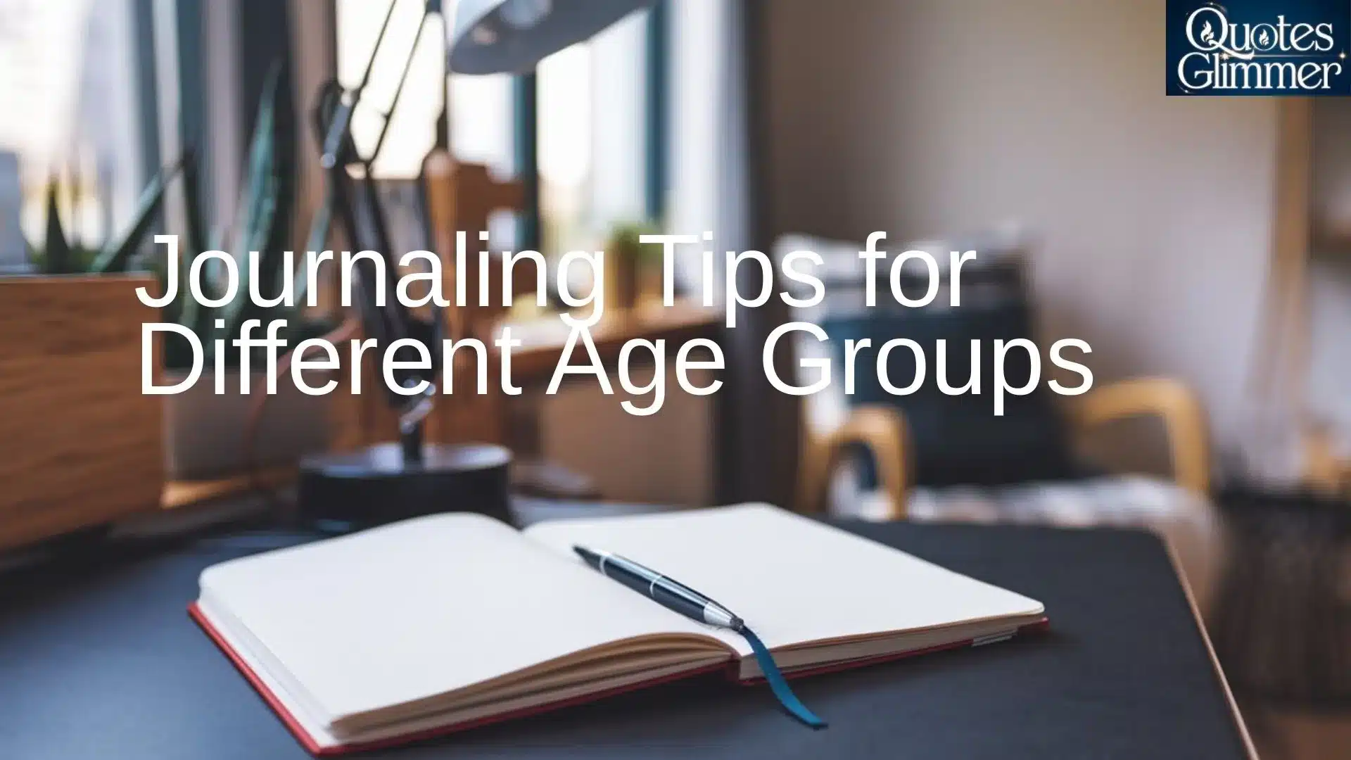 Journaling Tips for Different Age Groups