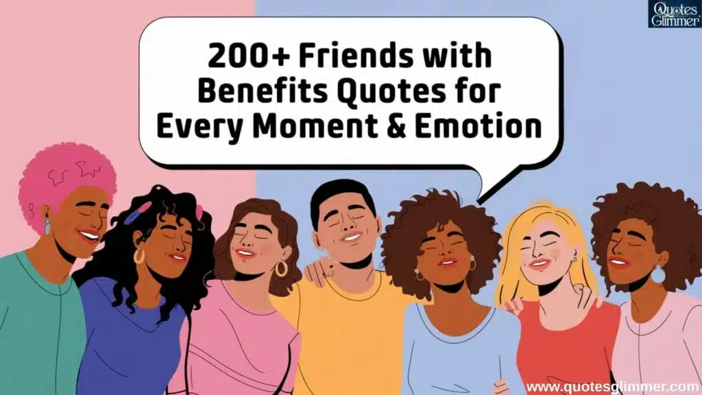 200+ Friends With Benefits Quotes for Every Moment & Emotion