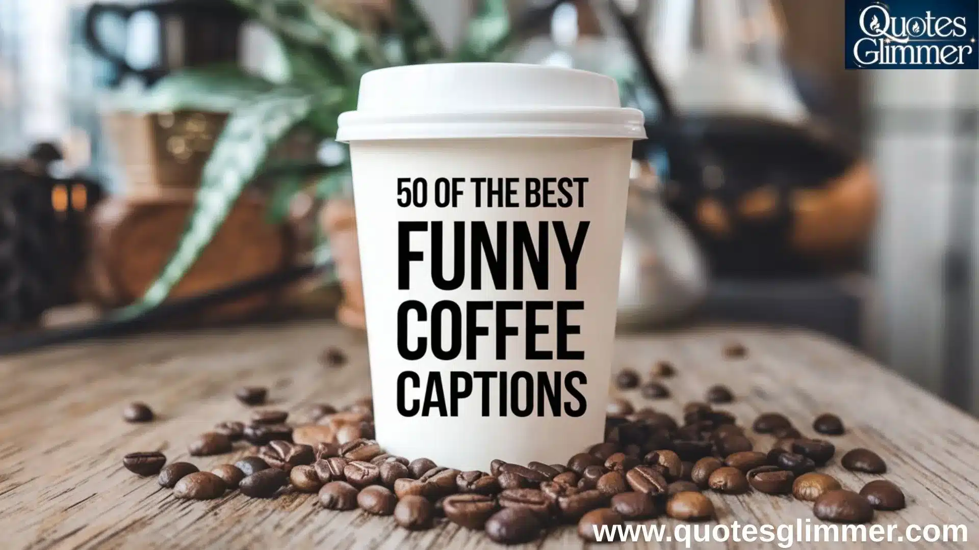 50 of the Best Funny Coffee Captions