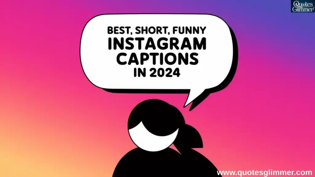 270+ Best, Short, Funny Instagram Captions in 2024