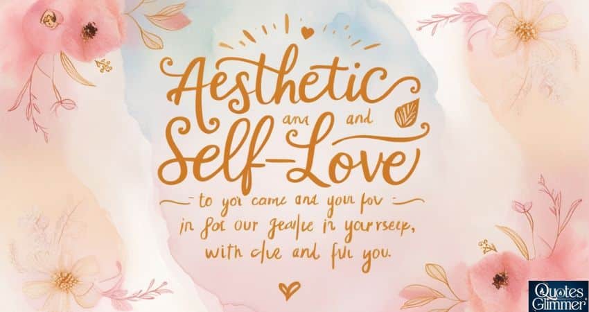 Aesthetic and Inspirational Self-Love Quotes