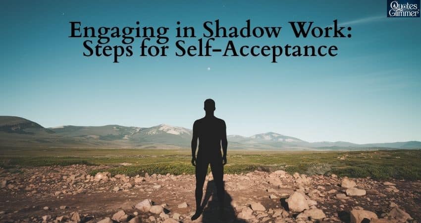 Engaging in Shadow Work: Steps for Self-Acceptance