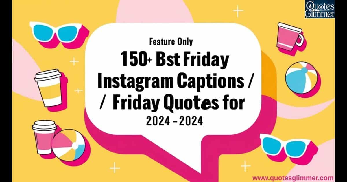 150+ Best Friday Instagram Captions | Friday Quotes for 2024