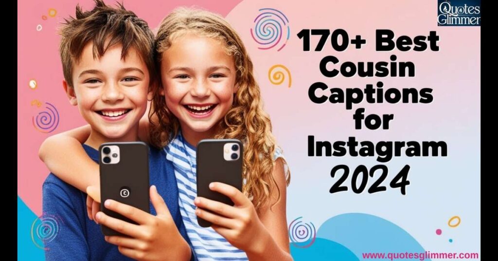 170+ Best Cousin Captions for Instagram 2024 | Short, Funny Cousin Captions & Quotes