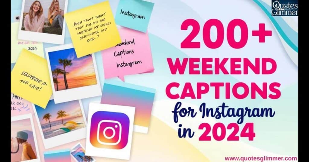 200+ Best Weekend Captions for Instagram – 2024