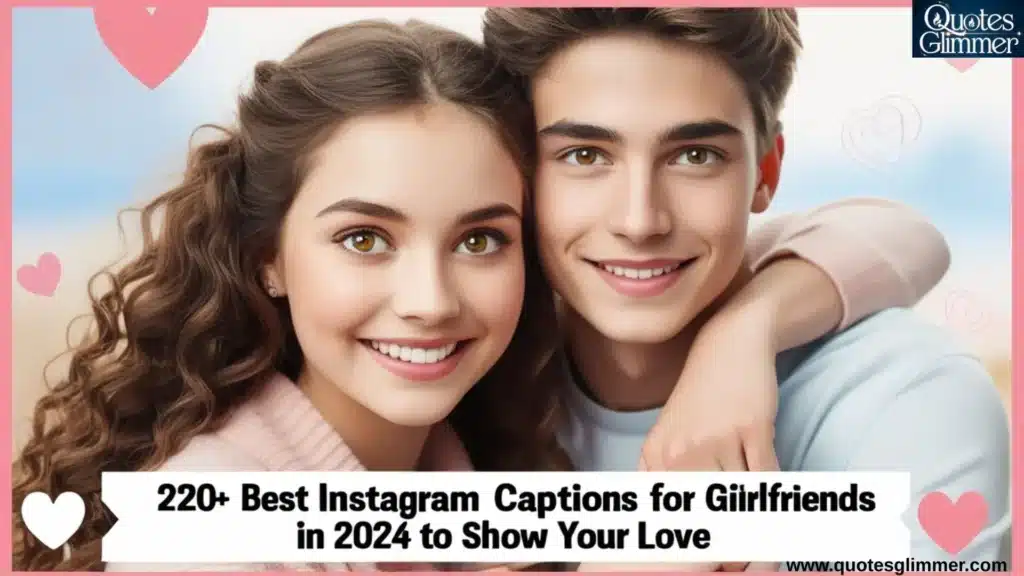 220+ Best Instagram Captions for Girlfriends in 2024 to Show Your Love