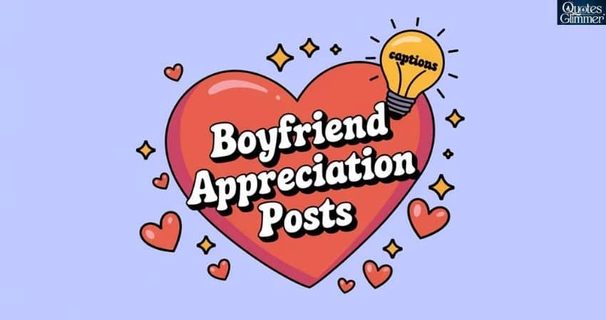 Captions for Boyfriend Appreciation Posts