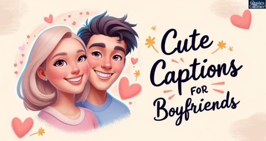 Cute Captions for Boyfriends