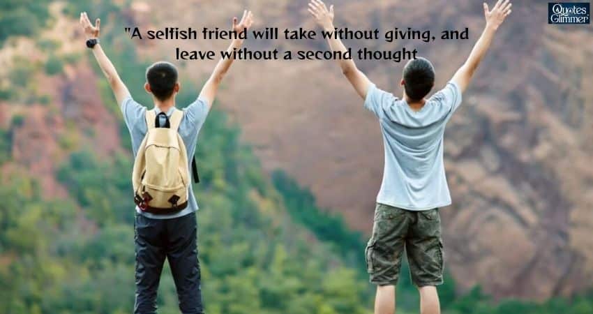 Quotes About Selfish Friends