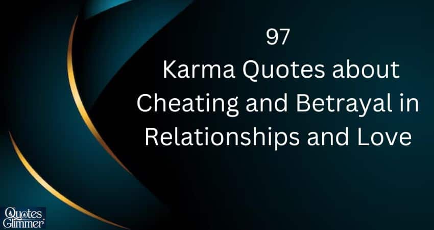 97 Karma Quotes about Cheating and Betrayal in Relationships and Love