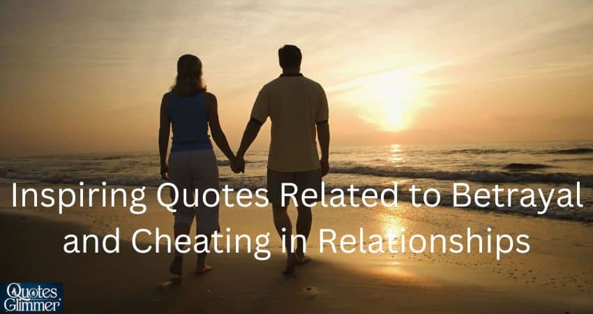 Inspiring Quotes Related to Betrayal and Cheating in Relationships